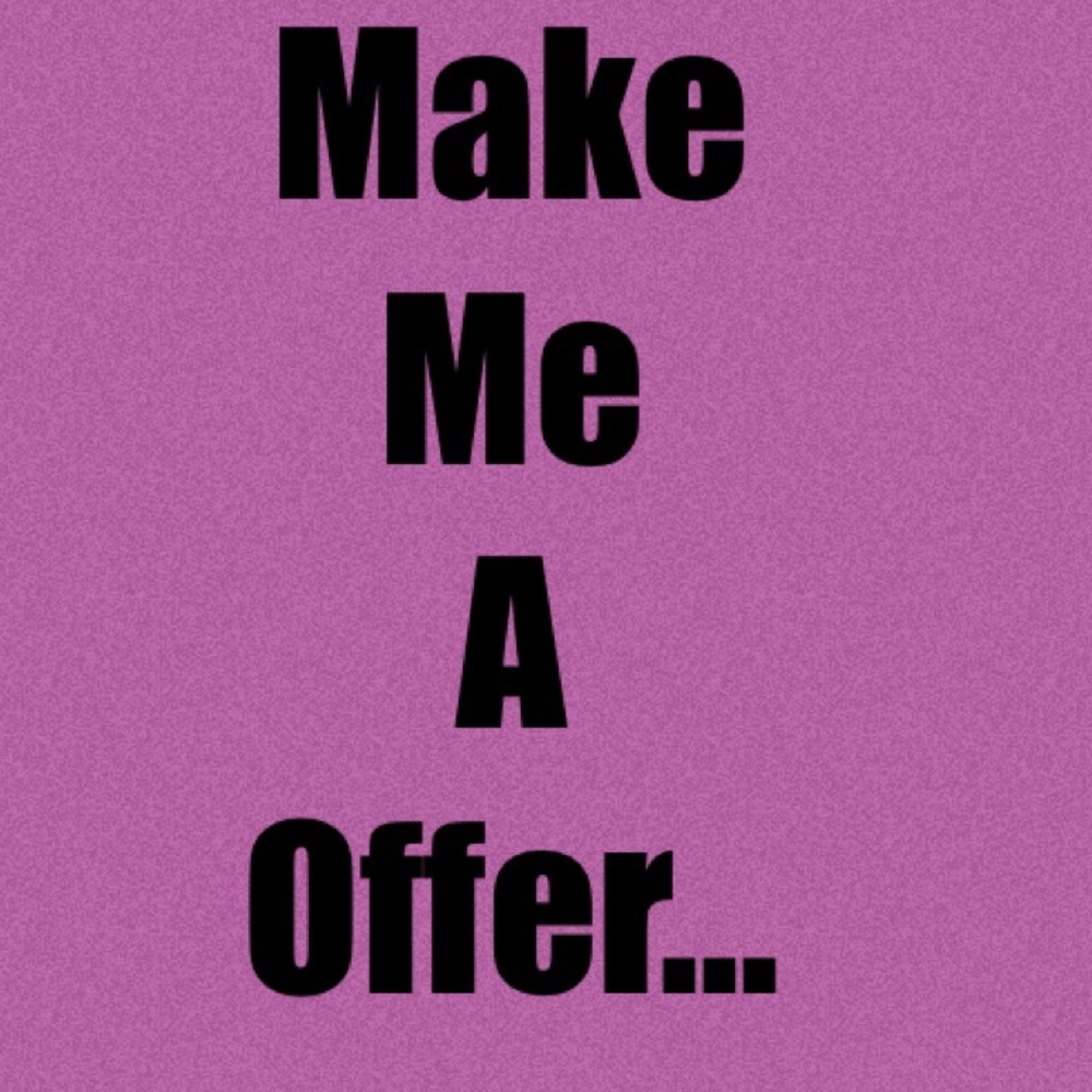 Make me a offer...